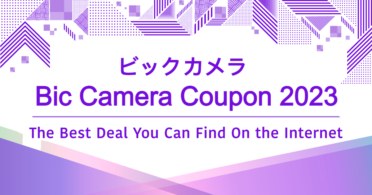 【Bic Camera Coupon 2022】Up To 17% OFF, The Best Bic Camera Coupon You Can Find